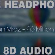 Jason Mraz 93 Million Miles 8D AUDIO