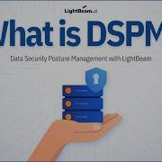 What Is DSPM Data Security Posture Management Explained