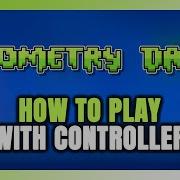 How To Play Geometry Dash With Controller On PC
