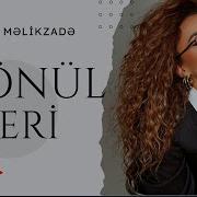Cinare Melikzade Gonul İsleri Yeni 2025