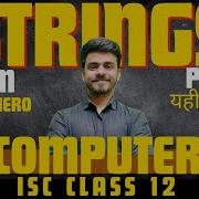 STRINGS ISC Computer Science Class 12 Boards 2024 Hritik Raj Maaheshwari Classes