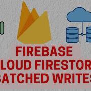 Android Firebase Course 17 Batched Writes In Firebase Cloud Firestore