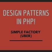 Design Patterns In PHP Simple Factory Uber