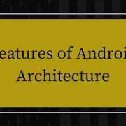 Features Of Android Architecture Interview Questions On Android Basics Of Android