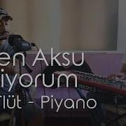Gidiyorum Sezen Aksu Yan Flüt Piyano