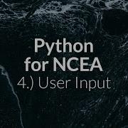 Python For NCEA 4 User Input