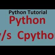 Python V S Cpython V S Jython