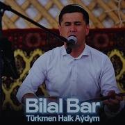 Sohbet Copanow Bilal Bar Turkmen Halk Aydym 2024 Janly Ses Official Video