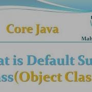 Core Java 39 What Is Default Super Class Object Class