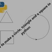 How To Make A Circle Square And A Triangle In Python
