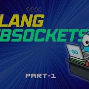 WebSockets In Go Building A Basic Chat Server