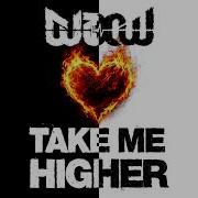 Take Me Higher Dj Bow