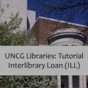 UNCG Libraries Tutorial On Interlibrary Loan And Book Delivery