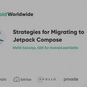 Strategies For Migrating To Jetpack Compose With Mohit Sarveiya