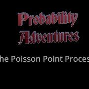Probability Adventures 11 Poisson Point Process