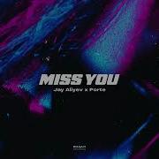 Jay Aliyev Ft Porte Miss You