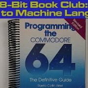 Book Club Intro To 6510 Machine Language From Chapter 7 Of Programming The C64