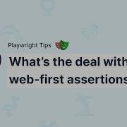 What S The Deal With Playwright S Web First Assertions