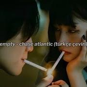 Empty Chase Atlantic Türkçe çeviri