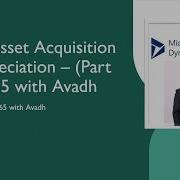 Fixed Asset Acquisition Depreciation Demo Part 03 Dynamics 365 Finance And Operations D365fo