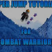 UPDATED Combat Warriors Super Jump Tutorial PC