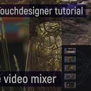 Простой видеомикшер с использованием CHOPs урок по Touchdesigner