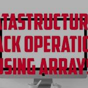 Push Pop Peek Operation On Stack Using Array