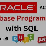 DP Database Programming With SQL Learner Quiz Answer Of Section 6 Of Oracle Academy