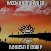 Ween UnBrowned Acoustic Comp Tender Situation