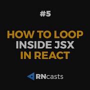 How To Loop Inside JSX In React RNcasts 5