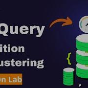 Google Bigquery Partition And Cluster Tables Hands On Lab