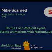 Mike Scamell Do The Loco MotionLayout Building Animations With MotionLayout