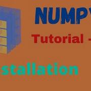 Numpy Tutorial 2 Installation