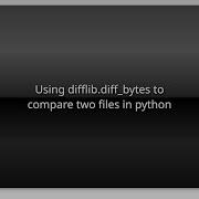 Using Difflib Diff Bytes To Compare Two Files In Python