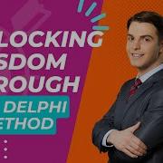 Delphi Method The Wisdom Of Expert Consensus