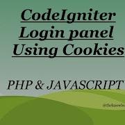 Learn To Create Login Panel Using Cookies In Codeigniter With The Help Javascript And PHP