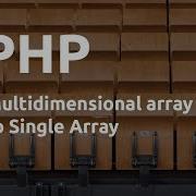 PHP Multidimensional Array To Single Array