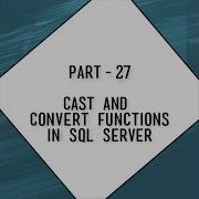 CAST And CONVERT Functions In SQL Server How To Use CAST And CONVERT To Convert Data Type