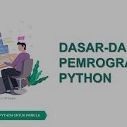 Pemrograman Python Untuk Pemula 2022 Belajar Python Untuk Pemula Pemrograman Dasar Python