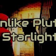 Unlike Pluto Starlight Lyrics On Screen