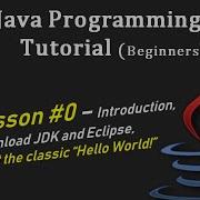 Java Programming Tutorial Series For Beginners Intro Download JDK Eclipse Print Hello World