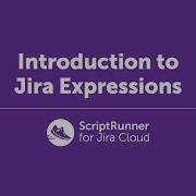 Introduction To Jira Expressions ScriptRunner For Jira Cloud
