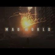 Smash Into Pieces Mad World Official Music Video