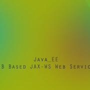 JavaEE Simple WebService EJB JAX WS