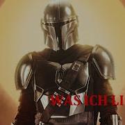 Rammstein Was Ich Liebe Cover The Mandalorian