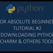 2 Downloading Python And Pycharm Installation Python Tutorials For Absolute Beginners