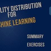 Introduction To Probability Distribution For Machine Learning Summary Exercises