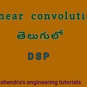 Linear Convolution In Telugu Digital Signal Processing Ushendra S Engineering Tutorials