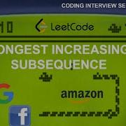Amazon Facebook Interview Question Longest Increasing Subsequence Dynamic Programming
