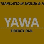 YAWA Fireboy DML English French Lyrics